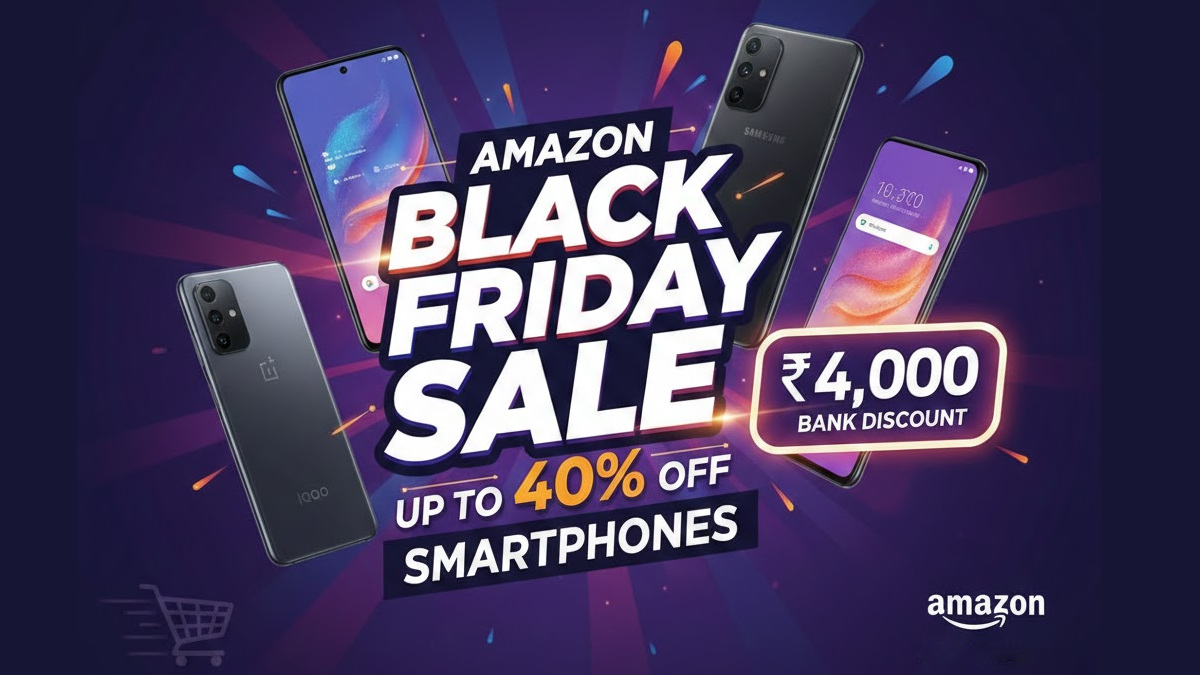 Amazon Black Friday Sale: Up to 40% Off Smartphones & ₹4,000 Bank Discount