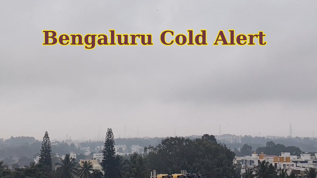 Bengaluru Cold Alert: 3-Day Chill Begins Today Due to Cyclone Ditwah; Temperatures Drop to 19°C