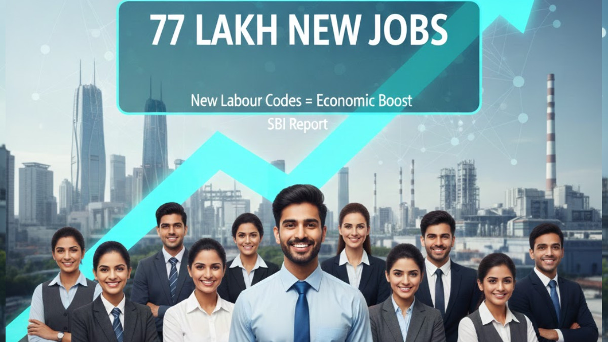 SBI Report Predicts Major Job Boom: How India's New Labour Codes Could Create 7.7 Million Jobs