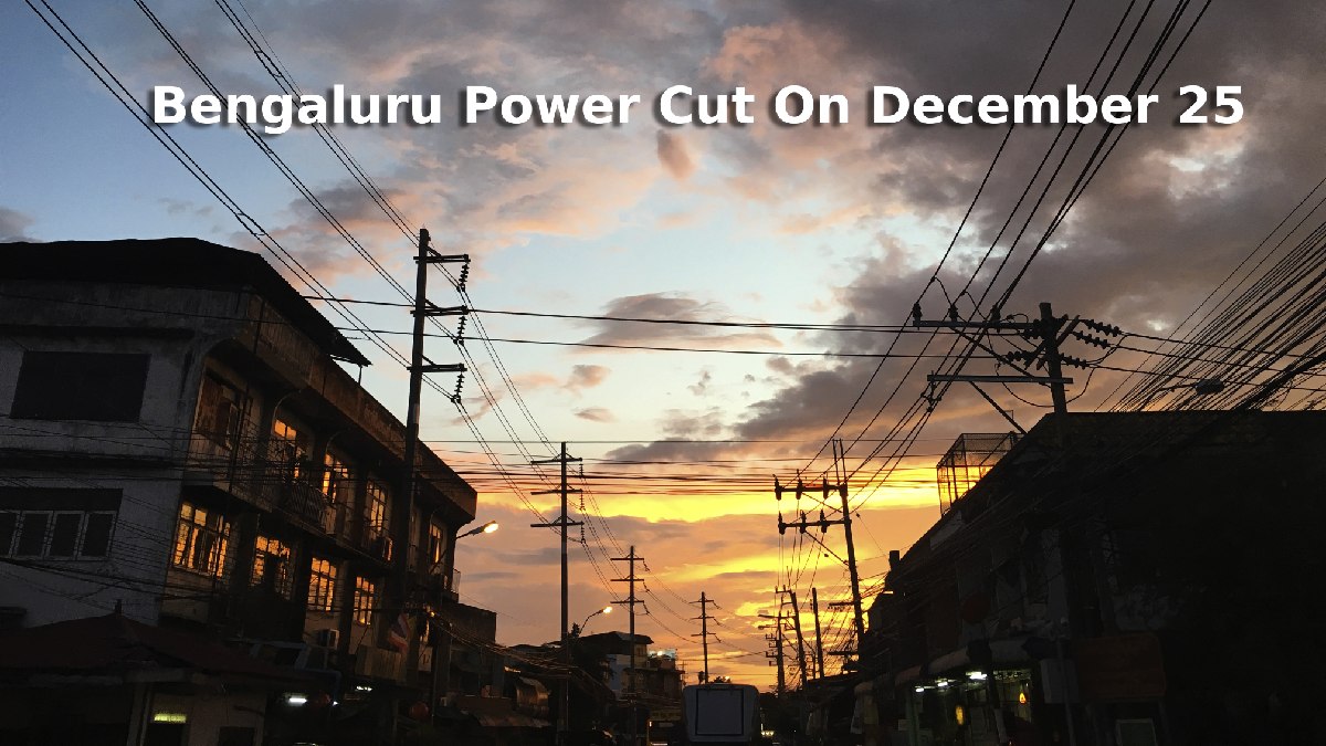 Bengaluru Power Cut On December 25: BESCOM Announces Full List of Affected Areas & Timings