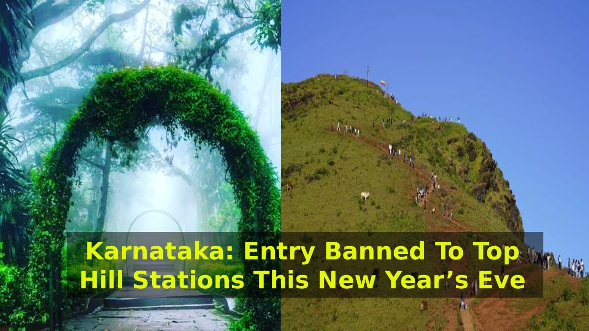 Karnataka: Entry Banned To Top Hill Stations This New Year’s Eve; Is Your Destination on the List?