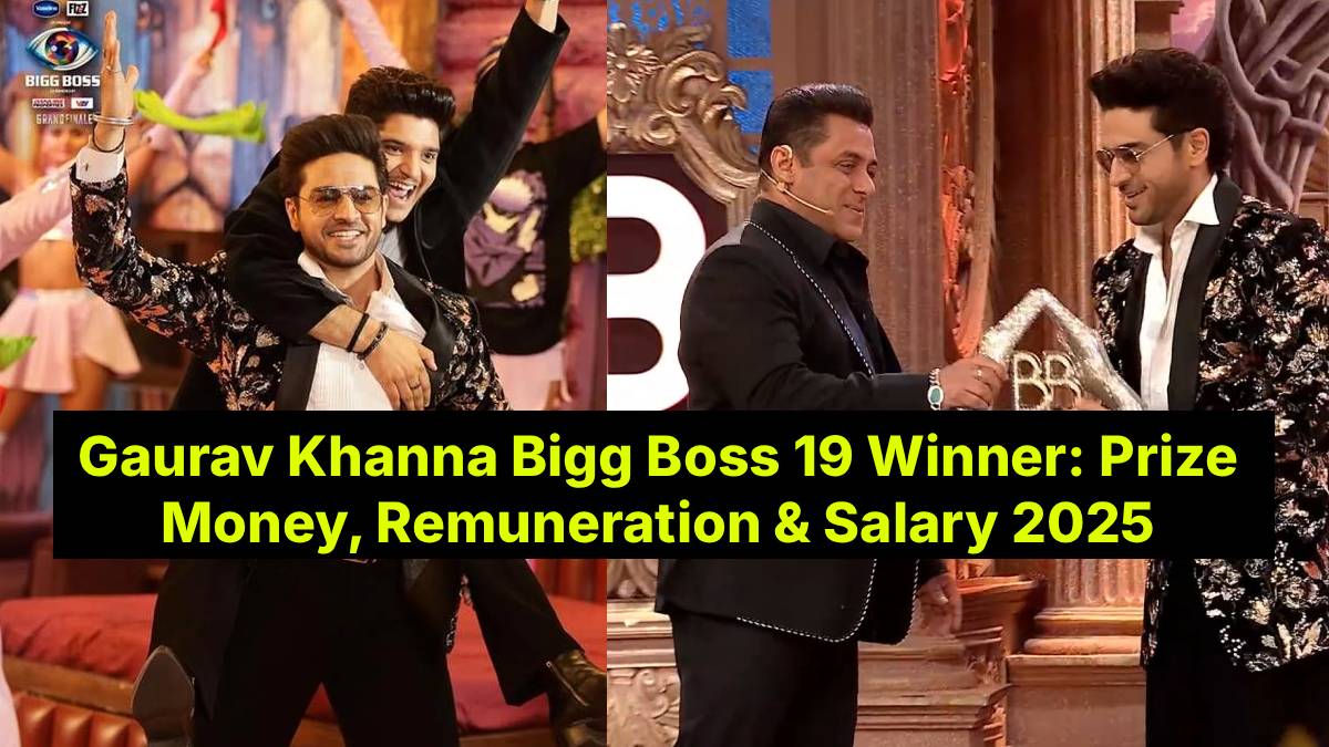 Gaurav Khanna Bigg Boss 19 Winner: Prize Money, Remuneration & Salary 2025