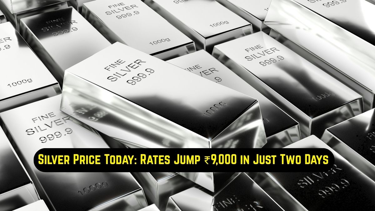 Silver Price Today: Rates Jump ₹9,000 in Just Two Days