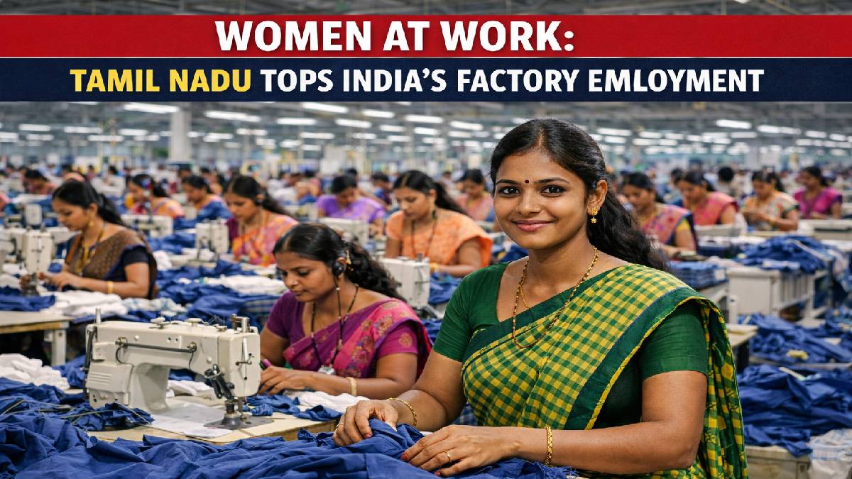 Women at Work: Tamil Nadu Tops India’s Factory Employment, Leads Women Workforce In Industry