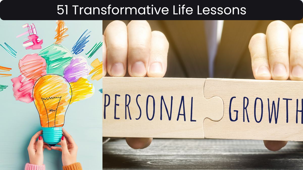 51 Transformative Life Lessons For A Purposeful, Happy And Intentional Life