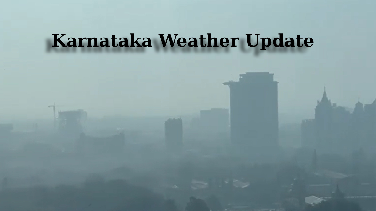 Karnataka Weather: Dry Air and Foggy Mornings to Persist; Bengaluru Records 15°C