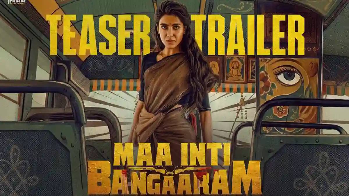 Samantha Turns Fierce: ‘Maa Inti Bangaram’ Teaser Unveils a Bold New Action Hero