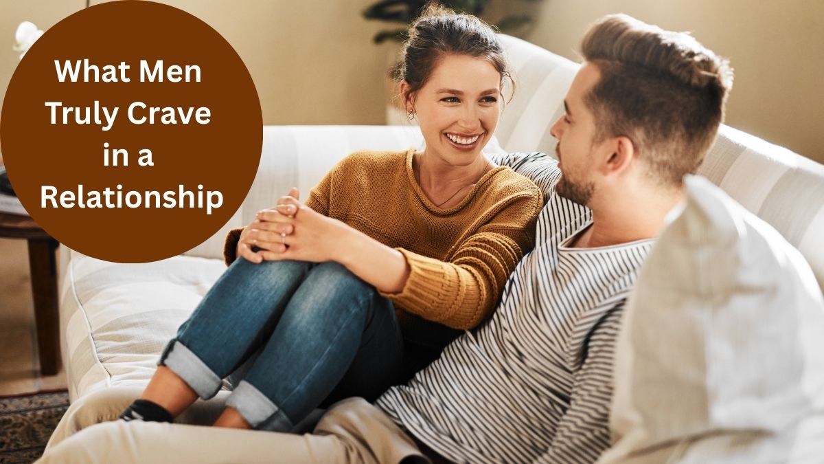 What Really Men Want From Women? Here is the Answer