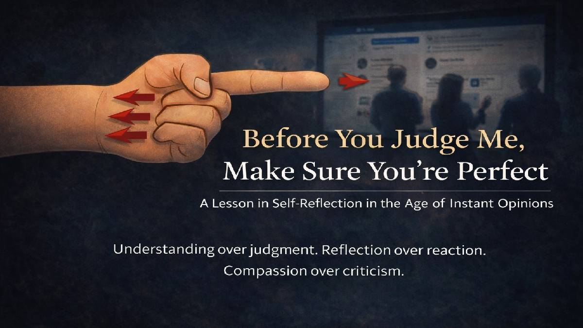 Before You Judge Me, Make Sure That You’re Perfect