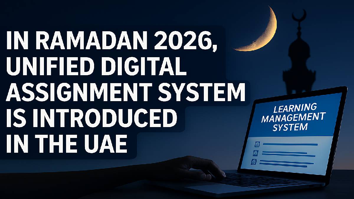 In Ramadan 2026, Unified Digital Assignment System is Introduced in the UAE