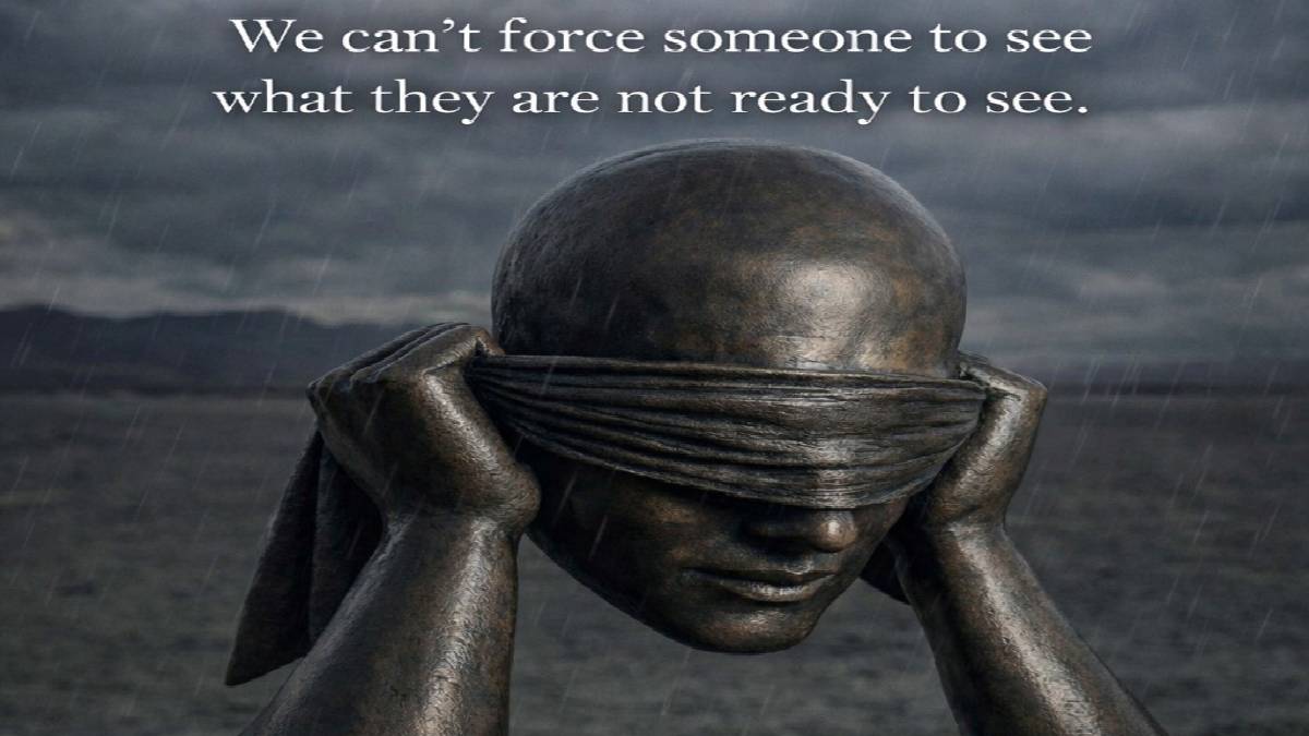 We Can't Pressure Someone to See What They Aren't Ready