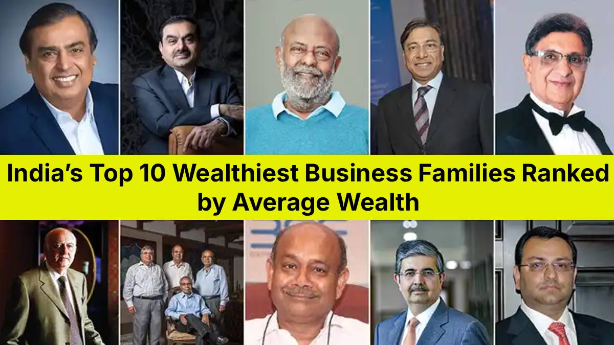 India’s Top 10 Wealthiest Business Families Ranked by Average Wealth