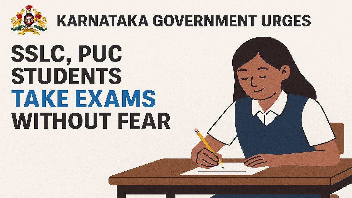 Karnataka Government Urges SSLC, PUC Students Take Exams Without Fear