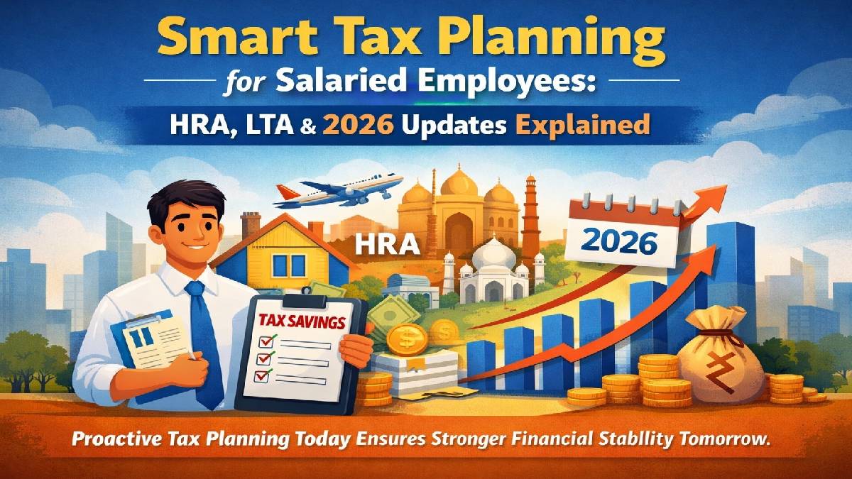 Smart Tax Planning for Salaried Employees: HRA, LTA & 2026 Updates
