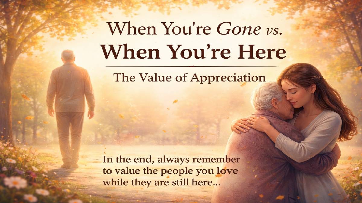 When You’re Gone vs. When You’re Here: The Value of Appreciation