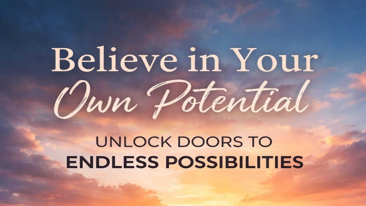 Believe in Yourself: The Key to Unlocking Life’s Hidden Opportunities