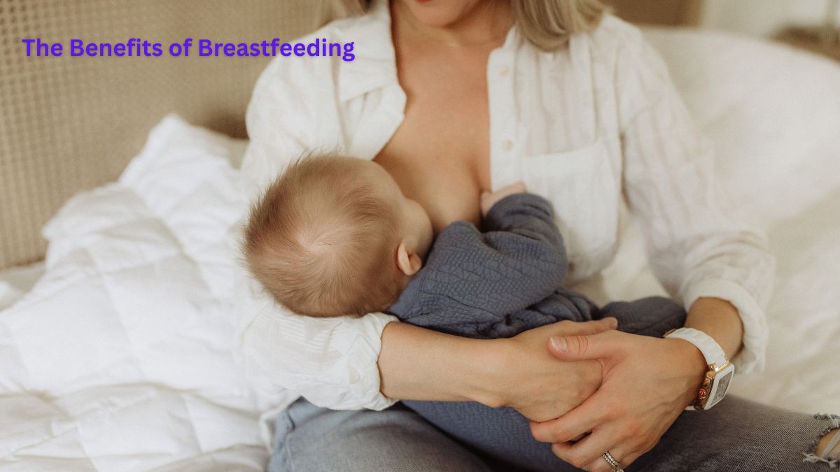 The Benefits of Breastfeeding: Nourishing Your Baby and Strengthening the Mother-Baby Bond