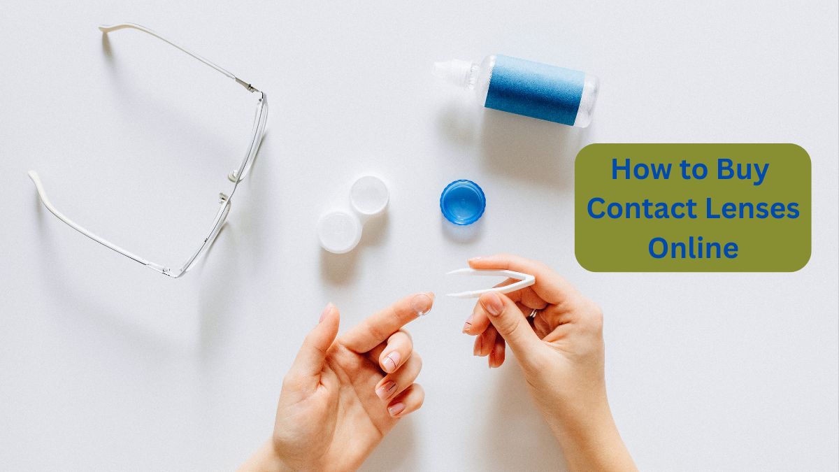 How to Buy Contact Lenses Online: A Safe and Convenient Shopping Guide
