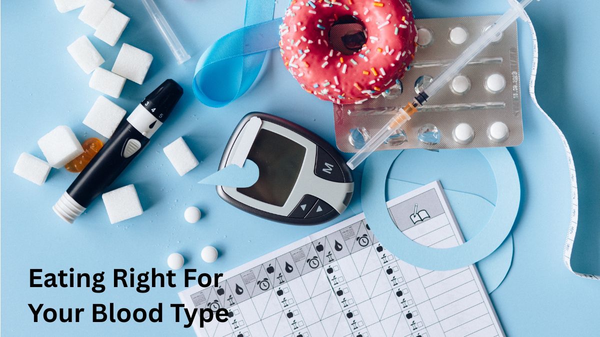 Eating Right for Your Blood Type: Understanding the Blood Type Diet