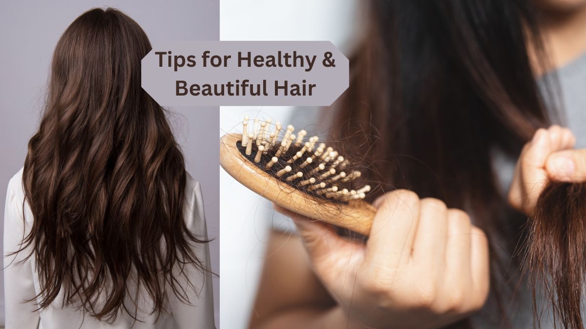 Tips for Healthy & Beautiful Hair