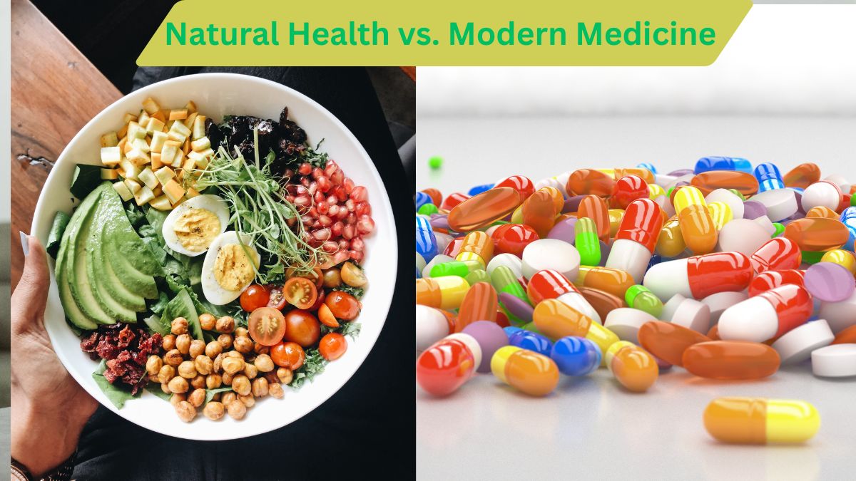 Natural Health vs. Modern Medicine: Finding the Right Balance for Better Health