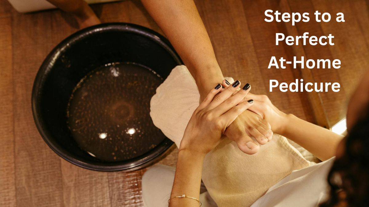 9 Easy Steps to a Perfect At-Home Pedicure for Smooth, Beautiful Feet