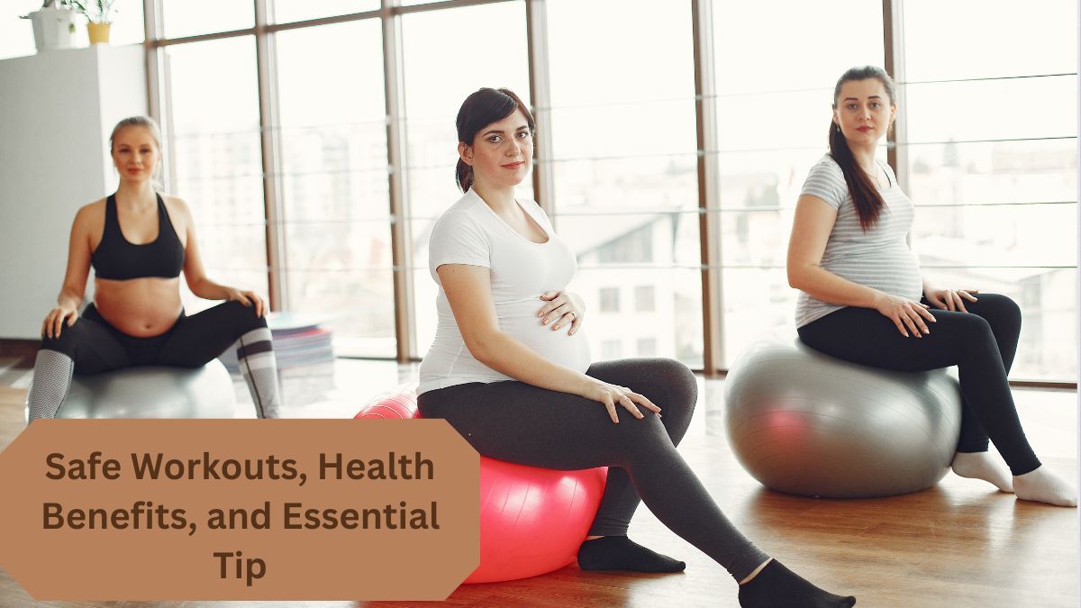 Exercise During Pregnancy: Safe Workouts, Health Benefits, and Essential Tips