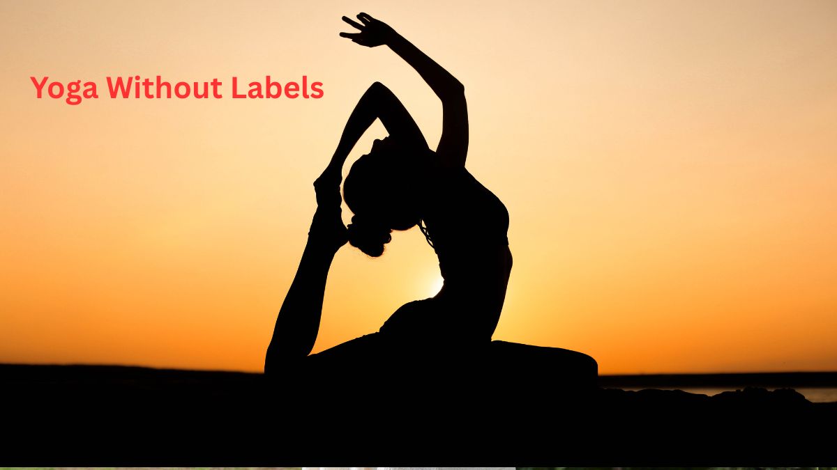 Yoga Without Labels: Find Freedom, Authenticity, and Your Own Way to Practice