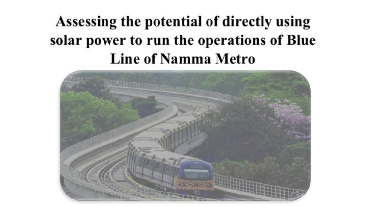 ಮೆಟ್ರೋಗೆ ಸೌರಶಕ್ತಿ ಬಳಸುವ ಐಐಎಸ್‌ಸಿ ತಜ್ಞರ ಪ್ರಸ್ತಾವನೆ