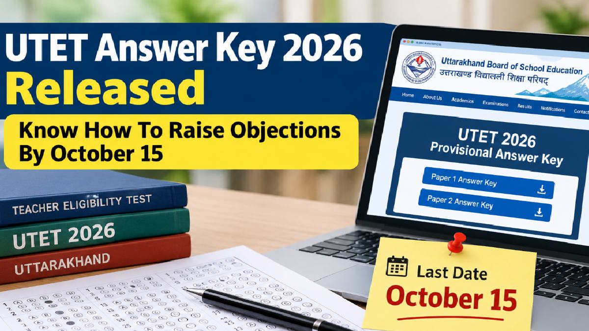 UTET Answer Key 2026 Released; Know How To Raise Objections By October 15
